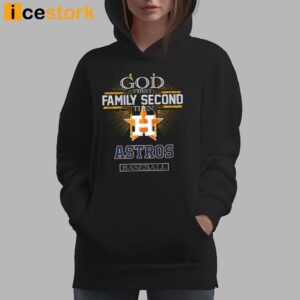 God First Family Second Then Astros Basketball Shirt