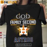 God First Family Second Then Astros Basketball Shirt