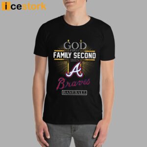 God First Family Second Then Braves Basketball Shirt