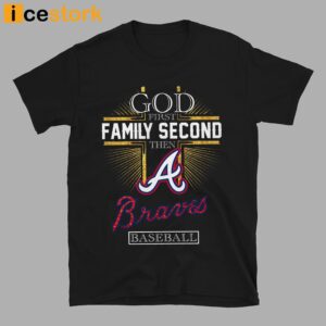 God First Family Second Then Braves Basketball Shirt