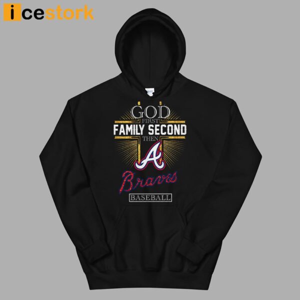 God First Family Second Then Braves Basketball Shirt