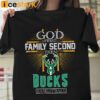 God First Family Second Then Bucks Basketball Shirt