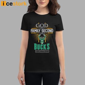 God First Family Second Then Bucks Basketball Shirt