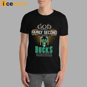 God First Family Second Then Bucks Basketball Shirt