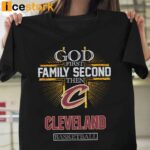 God First Family Second Then Cleveland Basketball Shirt