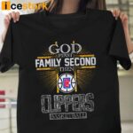 God First Family Second Then Clippers Basketball Shirt