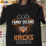 God First Family Second Then Knicks Basketball Shirt