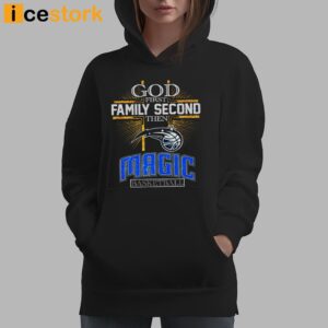 God First Family Second Then Magic Basketball Shirt