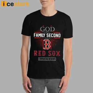 God First Family Second Then Red Sox Basketball Shirt