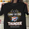 God First Family Second Then Thunder Basketball Shirt