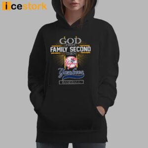 God First Family Second Then Yankees Basketball Shirt