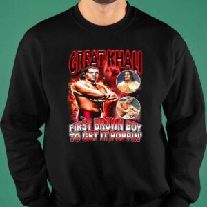 Great Khali First Brown Boy To Get It Poppin’ Shirt