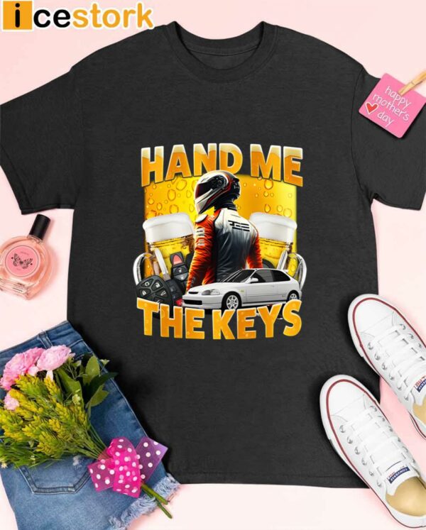Hand Me The Keys Shirt