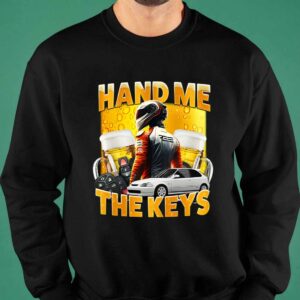 Hand Me The Keys Shirt