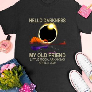 Hello Darkness My Old Friend Little Rock Arkansas April 8 2024 Shirt