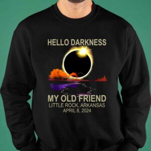 Hello Darkness My Old Friend Little Rock Arkansas April 8 2024 Shirt