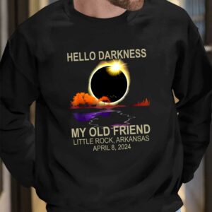 Hello Darkness My Old Friend Little Rock Arkansas April 8 2024 Shirt