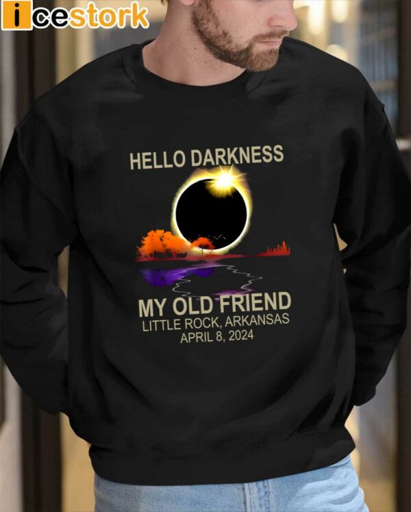 Hello Darkness My Old Friend Little Rock Arkansas April 8 2024 Shirt
