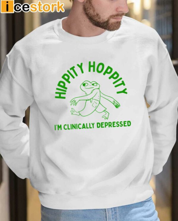 Hippity Hoppity I’m Clinically Depressed Shirt