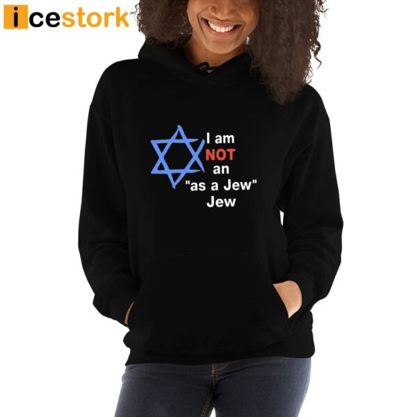 I Am Not An As A Jew Jew T-Shirt