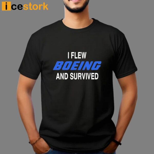 I Flew Boeing And Survived T-Shirt