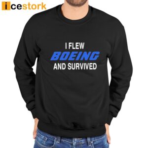 I Flew Boeing And Survived T Shirt