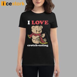 I Love Crotch Eating Shirt