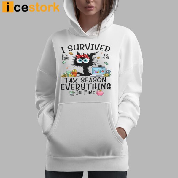 I Survived Tax Season Everything Is Fine Shirt