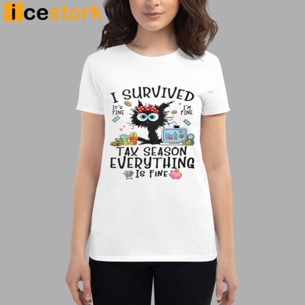 I Survived Tax Season Everything Is Fine Shirt