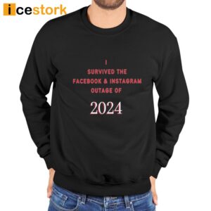 I Survived The Facebook And Instagram Outage Of 2024 Shirt