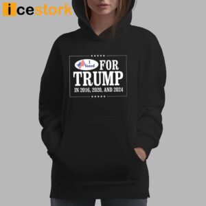 I Voted For Trump In 2016 2020 And 2024 Shirt