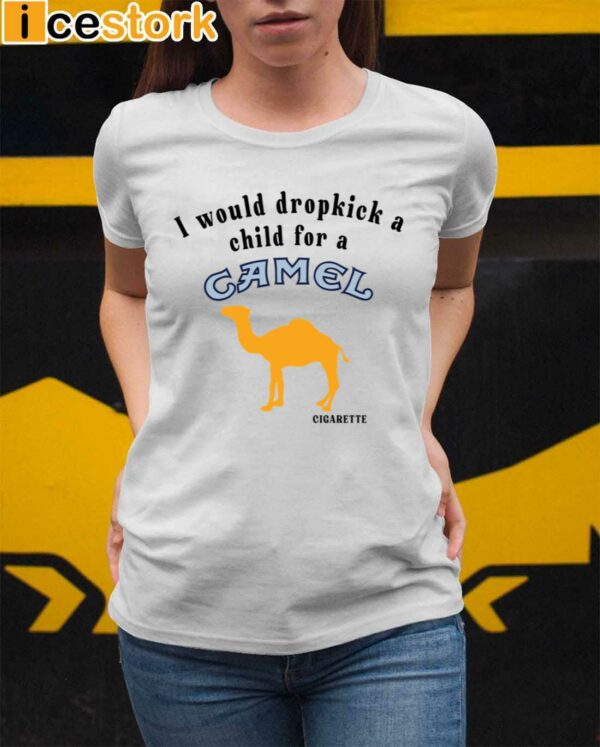 I Would Dropkick A Child For A Camel Cigarette Sweatshirt