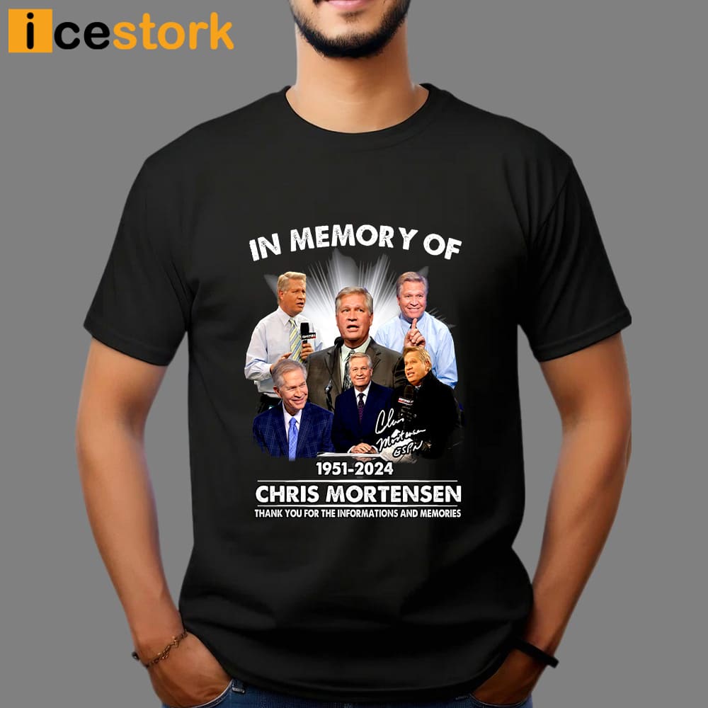 In The Memory Of Chris Mortensen Shirt