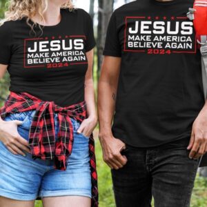 Jesus Make America Believe Again 2024 Classic T Shirt