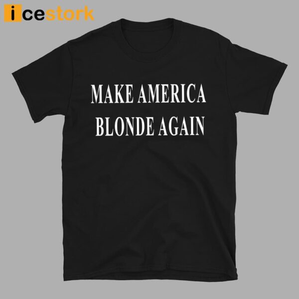 Karoline Leavitt Make America Blonde Again Shirt
