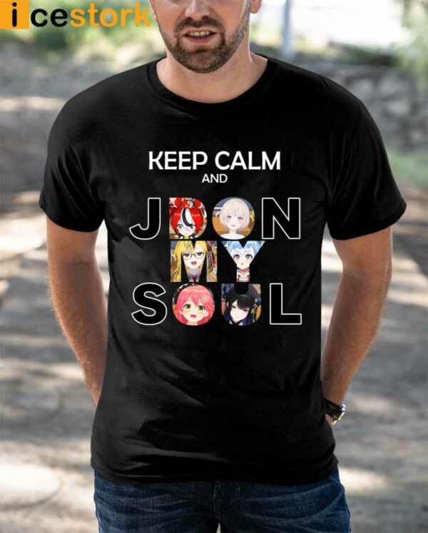 Keep Calm And Jdon My Soul Shirt