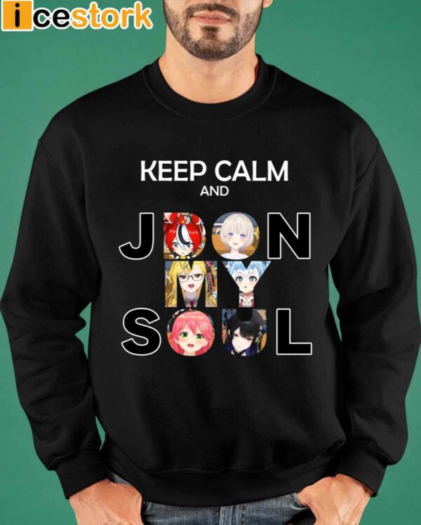 Keep Calm And Jdon My Soul Shirt