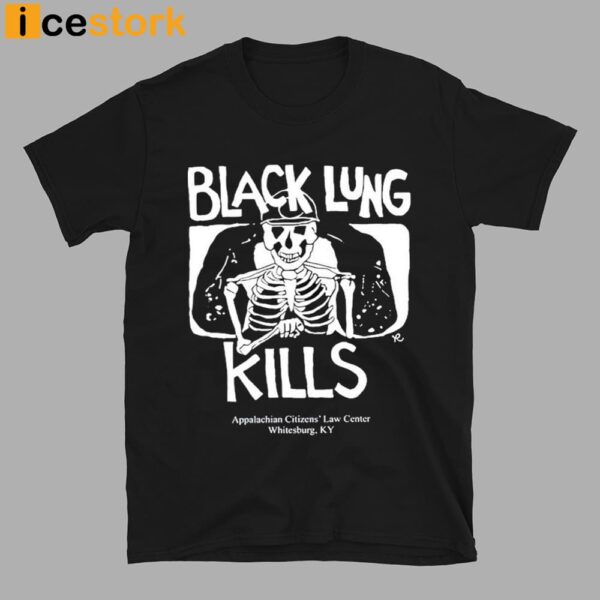 Kim Kelly Black Lung Kills Appalachian Citizens Law Center Whitesburg Ky Shirt