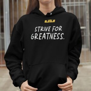 LeBron James Strive For Greatness Shirt