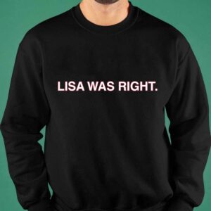 Lisa Was Right Shirt