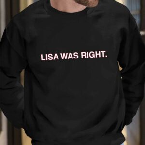 Lisa Was Right Shirt