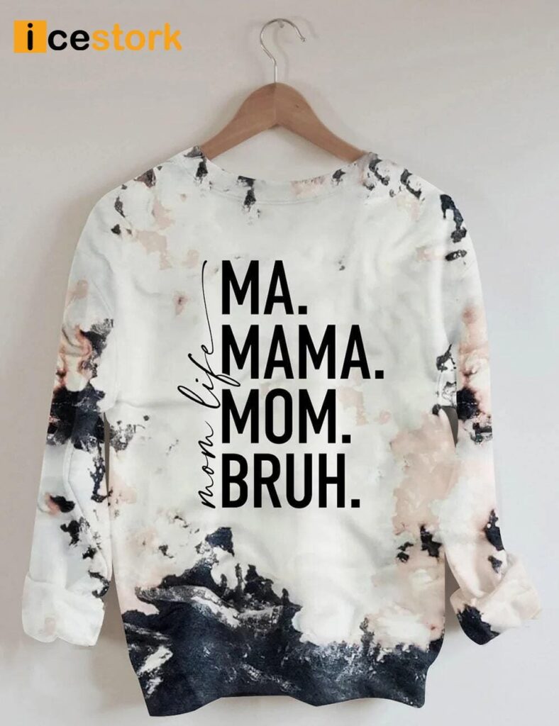 Ma Mama Mom Bruh Sweatshirt