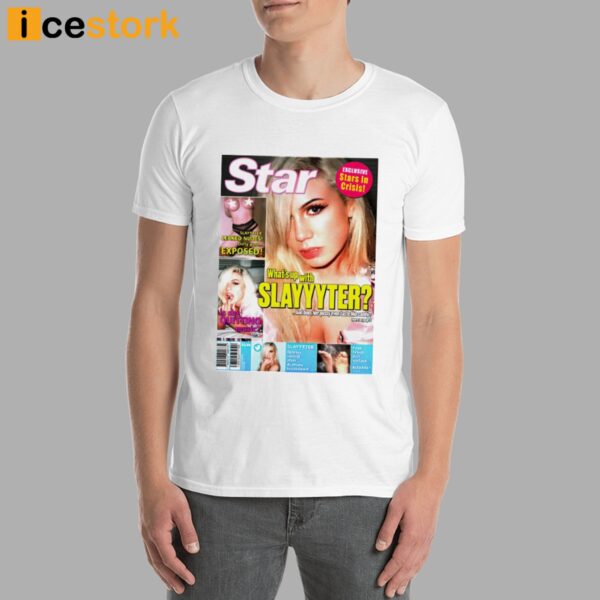 Magazine Star What’s Up With Slayyyter Shirt
