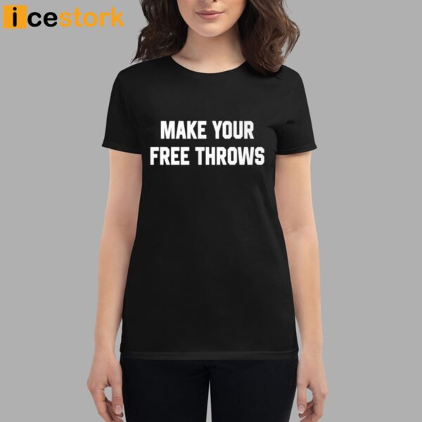 Make Your Free Throws Shirt