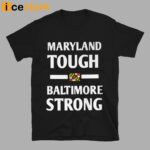 Maryland Tough Baltimore Strong Shirt