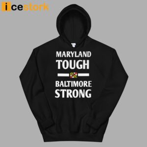 Maryland Tough Baltimore Strong Shirt