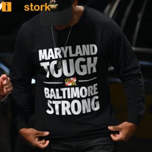 Maryland Tough Baltimore Strong Shirt