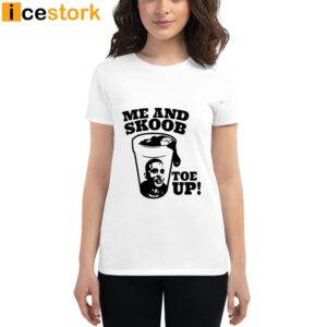 Me And Skoob Toe Up T Shirt