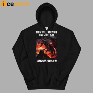 Men Will See This And Just Say Hell Yeah Shirt