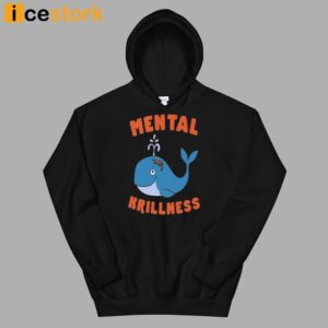 Mental Krillness T Shirt